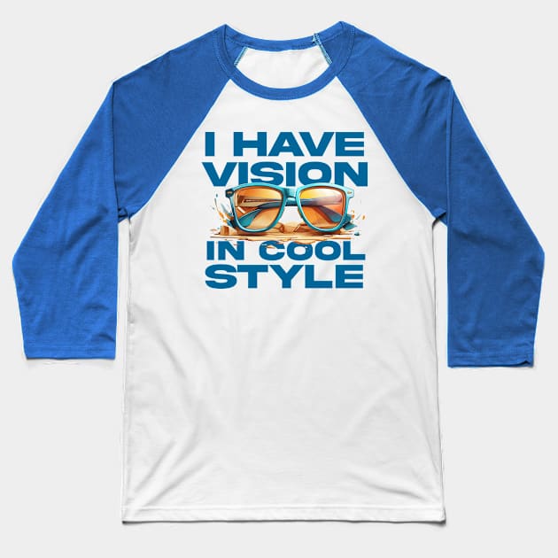 I have vision in cool style Baseball T-Shirt by imagifa